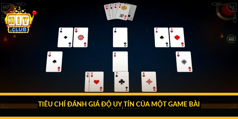 Ti&ecirc;u ch&iacute; đ&aacute;nh gi&aacute; độ uy t&iacute;n của một game b&agrave;i